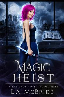 Magic Heist (Riley Cruz Book 3)