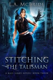 Stitching the Talisman (Kali James Book 3)