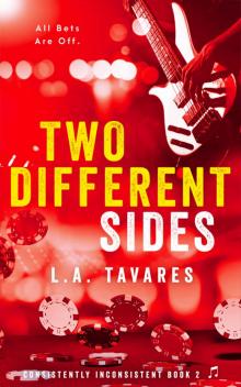 Two Different Sides Two Different Sides
