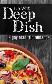 Deep Dish: A Gay Road Trip Romance