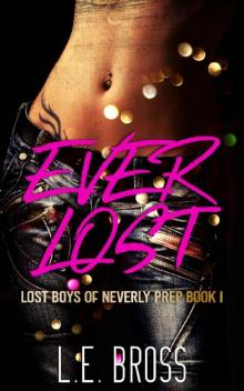 Ever Lost: Lost Boys of Neverly Prep: Academy Romance Ever Lost: Lost Boys of Neverly Prep: Academy Romance