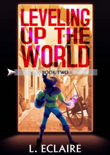 Leveling Up The World 2: A LitRPG Adventure