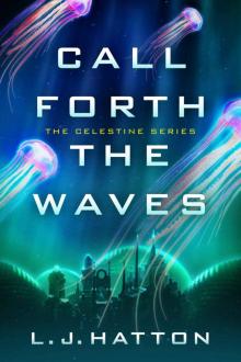 Call Forth the Waves Call Forth the Waves