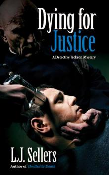 Detective Wade Jackson Mystery - 05 - Dying for Justice Detective Wade Jackson Mystery - 05 - Dying for Justice