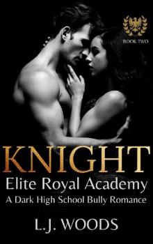 KNIGHT: A Dark High School Bully Romance KNIGHT: A Dark High School Bully Romance