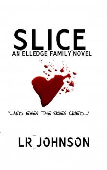 Slice (The Elledge Family #1) Slice (The Elledge Family #1)
