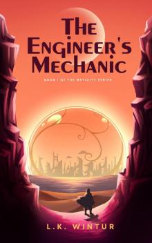 The Engineer's Mechanic (MetiCity Book 1)