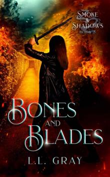 Bones and Blades (Smoke and Shadows Book 3)