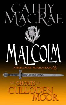 Ghosts of Culloden Moor 16 - Malcolm (Cathy MacRae)