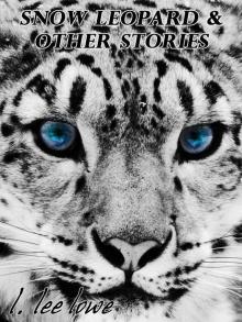 Snow Leopard & Other Stories