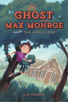 Ghost and Max Monroe, Case #1,The Magic Box (The Ghost and Max Monroe) Ghost and Max Monroe, Case #1,The Magic Box (The Ghost and Max Monroe)