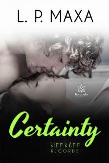Certainty (RiffRaff Records Book 7) Certainty (RiffRaff Records Book 7)