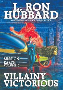 Mission Earth Volume 9: Villainy Victorious