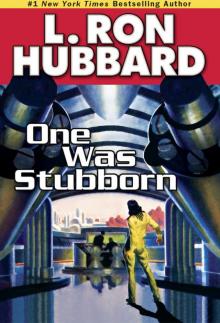 One Was Stubbron One Was Stubbron