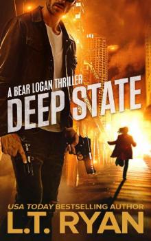 Deep State (Bear Logan Thrillers Book 4) Deep State (Bear Logan Thrillers Book 4)