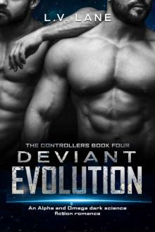 Deviant Evolution: A dark Omegaverse science fiction romance (The Controllers Book 4) Deviant Evolution: A dark Omegaverse science fiction romance (The Controllers Book 4)