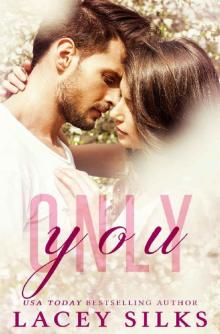 Only You (A Second Chance Romance)