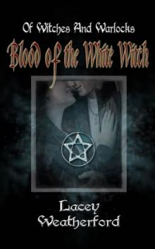 Of Witches and Warlocks: Blood of the White Witch