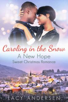 Caroling in the Snow: A New Hope Sweet Christmas Romance - Book 2 Caroling in the Snow: A New Hope Sweet Christmas Romance - Book 2