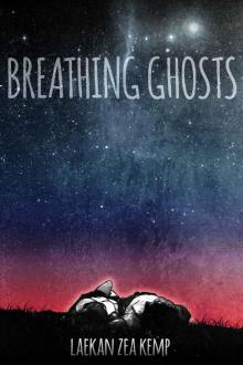 Breathing Ghosts