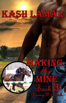 Making Her Mine: Racing D Ranch Book 3: Mine Forever