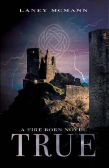 TRUE (A Fire Born Novel Book 3)