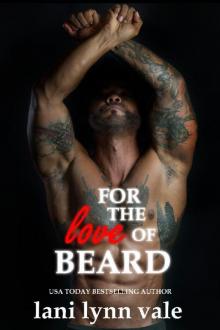 For the Love of Beard For the Love of Beard