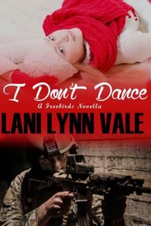 I Don't Dance (Freebirds Book 6) I Don't Dance (Freebirds Book 6)