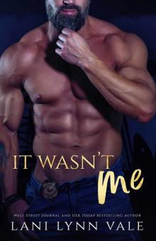 It Wasn't Me (KPD Motorcycle Patrol Book 2) It Wasn't Me (KPD Motorcycle Patrol Book 2)