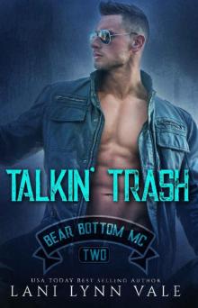 Talkin' Trash (The Bear Bottom Guardians MC Book 2) Talkin' Trash (The Bear Bottom Guardians MC Book 2)