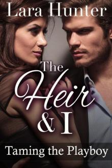 The Heir & I: Taming The Billionaire The Heir & I: Taming The Billionaire