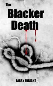 The Blacker Death: An Ebola Thriller