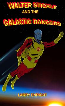 Walter Stickle and the Galactic Rangers