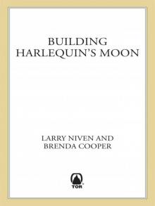 Building Harlequin’s Moon Building Harlequin’s Moon