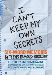 I Can't Keep My Own Secrets I Can't Keep My Own Secrets