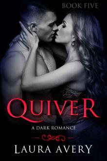 QUIVER, BOOK FIVE (A DARK ROMANCE)