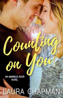 Counting on You (Amarillo Sour, #1)