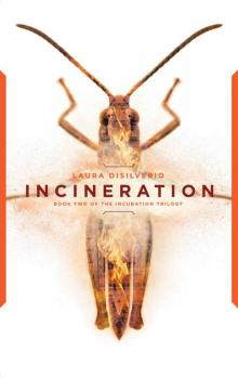 Incineration (The Incubation Trilogy Book 2) Incineration (The Incubation Trilogy Book 2)