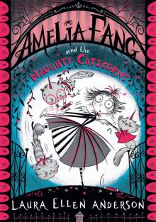 Amelia Fang and the Naughty Caticorns Amelia Fang and the Naughty Caticorns