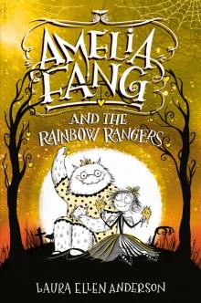 Amelia Fang and the Rainbow Rangers Amelia Fang and the Rainbow Rangers
