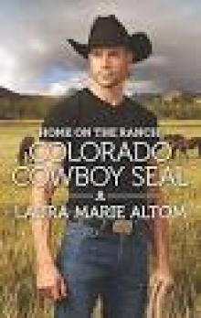 Home On The Ranch: Colorado Cowboy SEAL (Cowboy SEALs Book 7)