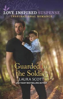 Guarded by the Soldier Guarded by the Soldier