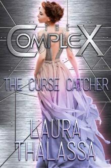 The Curse Catcher (The Complex Book 0) The Curse Catcher (The Complex Book 0)