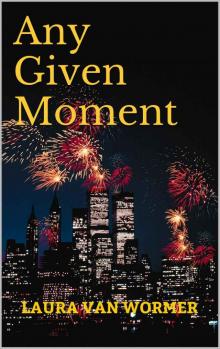 Any Given Moment (The Alexandra Chronicles Book 3)