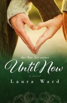 Until Now (Not Yet #2) Until Now (Not Yet #2)