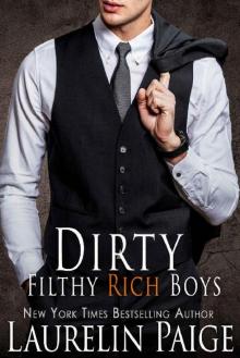 Dirty Filthy Rich Boys (Dirty Duet Book 1) Dirty Filthy Rich Boys (Dirty Duet Book 1)