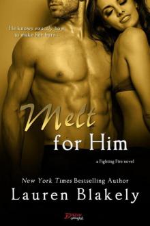 Melt For Him