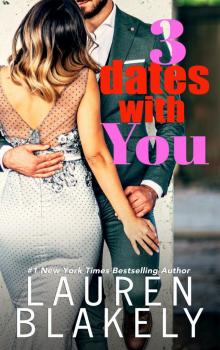 Three Dates With You: A Flirty Novella Three Dates With You: A Flirty Novella