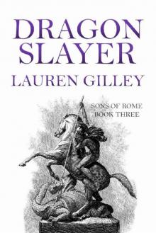 Dragon Slayer (Sons of Rome Book 3) Dragon Slayer (Sons of Rome Book 3)