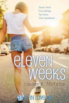 Eleven Weeks Eleven Weeks